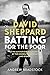David Sheppard: Batting for the Poor: The Authorized Biography of the Celebrated Cricketer and Bishop