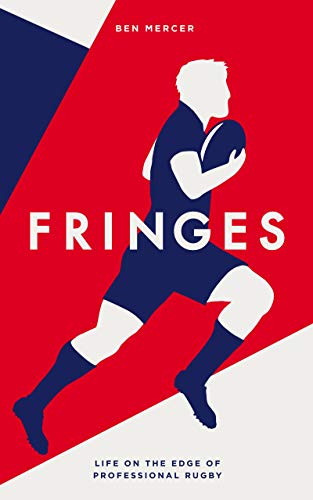 Fringes: Life on the Edge of Professional Rugby (Kindle Edition)