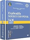 Explicațiile NOULUI COD PENAL. Vol III. Art. 188- 256 Explicațiile NOULUI COD PENAL. Vol III. Art. 188- 256
