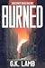 Burned (Great Society Trilo...