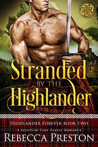 Stranded By The Highlander (Highlander Forever #2)