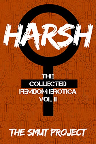 HARSH: The Collected FemDom Erotica, Vol. 2