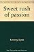 Sweet rush of passion