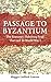 Passage to Byzantium: The Romanov-Habsburg Feud that Led to World War I