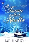A Town Called Noelle by M.K. Hardy