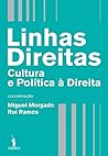 Linhas Direitas - Cultura e Política à Direita (Portuguese Edition)