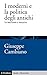 I moderni e la politica degli antichi: Tra Machiavelli e Nietzsche (Studi e ricerche Vol. 737) (Italian Edition)