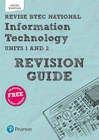 Revise BTEC National Information Technology Revision Guide: Third edition (REVISE BTEC Nationals in IT)