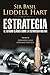 Estrategia: El estudio clásico sobre la estrategia militar (Arzalia Historia) (Spanish Edition)