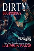 Dirty Beginnings (Dirty Duet, #1 incl'd; Dirty Games Duet, #1 included; Dirty Sweet Duet, #1 included