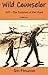 Wild Counselor by Jim Finucan Wild Counselor by Jim Finucan