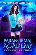 Wings and Charms (Paranormal Academy, #2)