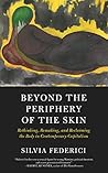 Book cover for Beyond the Periphery of the Skin: Rethinking, Remaking, and Reclaiming the Body in Contemporary Capitalism (KAIROS)