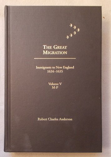 The Great Migration: Immigrants to New England, 1634-1635, Volume V (M-P)