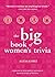 The Big Book of Women's Trivia