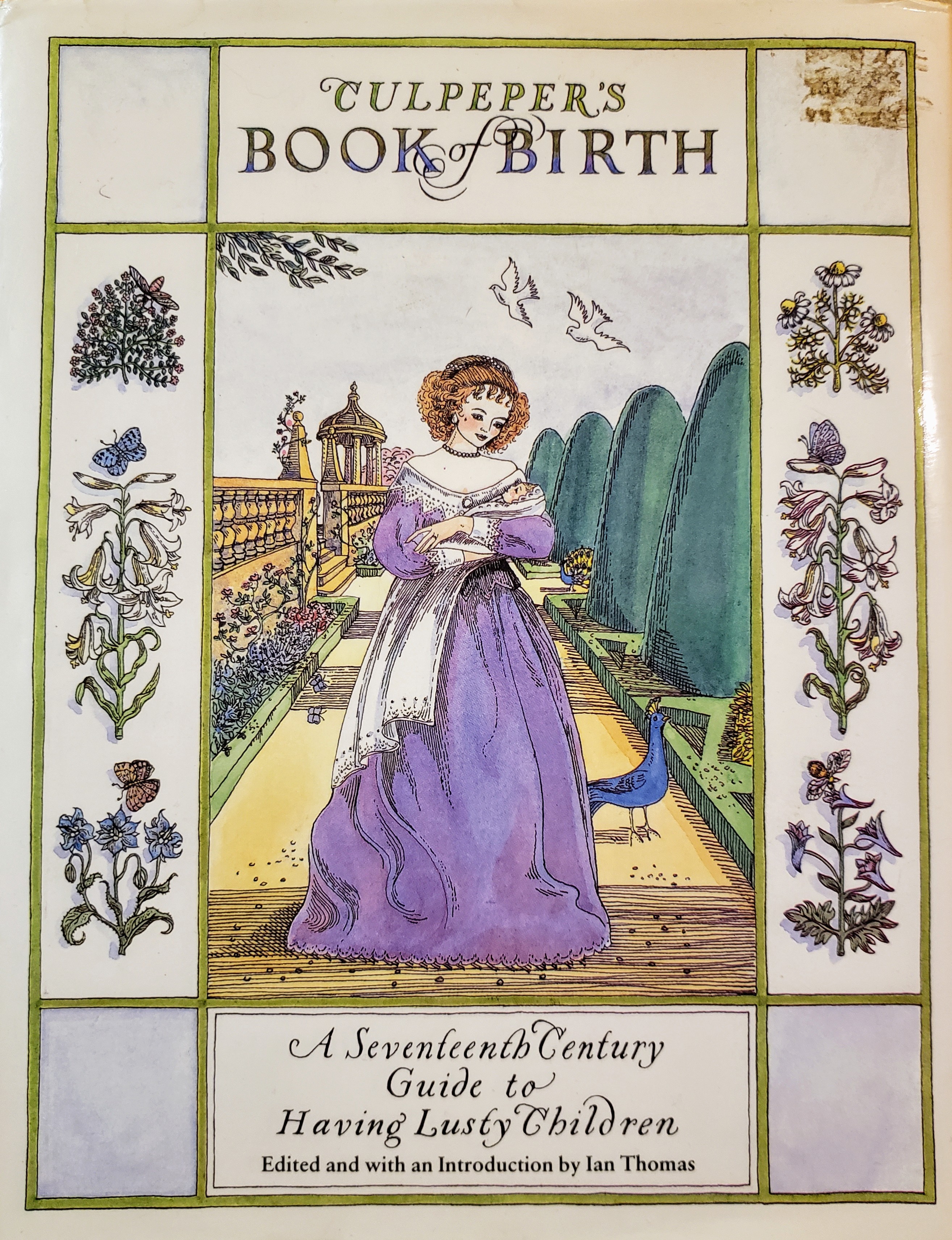 Culpepers Book Of Birth A Seventeenth Century Guide to Having Lusty Children