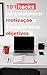 101 hacks para encontrar motivação e alcançar seus objetivos by Ler+ Digital