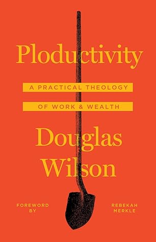 Ploductivity: A Practical Theology of Tools & Wealth