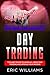 DAY TRADING by Eric       Williams