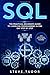 SQL: The Practical Beginner's Guide to Learn SQL Programming in One Day Step-by-Step (#2020 Updated Version | Effective Computer Programming)