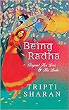 Being Radha: Beyo...
