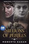 Book cover for Millions of Pebbles (A Holocaust Story #3)