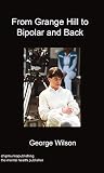 From Grange Hill to Bipolar and Back From Grange Hill to Bipolar and Back