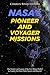 NASA’s Pioneer and Voyager Missions: The History and Legacy of the First Space Probes to Explore the Outer Solar System and Beyond
