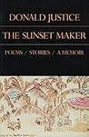 The Sunset Maker: Poems, Stories, a Memoir