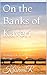 On the Banks of Kaveri: A V...