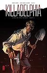 Killadelphia #1 by Rodney  Barnes