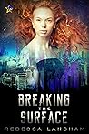 Breaking the Surface (Outsider Project #2)