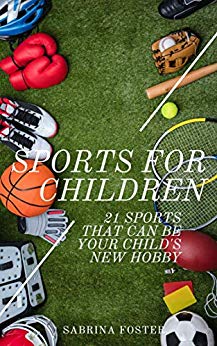 Sports For Children : 21 Sports That Can Be Your Child’s New Hobby