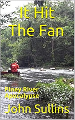 It Hit The Fan: Piney River Apocalypse