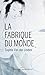 La Fabrique du monde by Sophie Van Der Linden