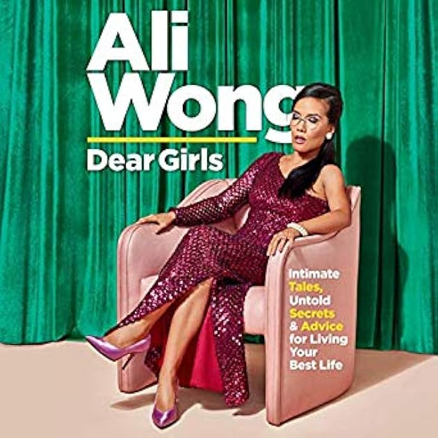 Dear Girls: Intimate Tales, Untold Secrets, and Advice for Living Your Best Life