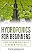 Hydroponics for Beginners: Start Growing Vegetables at Home Without Soil