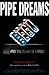 Pipe Dreams : Greed, Ego and the Death of Enron