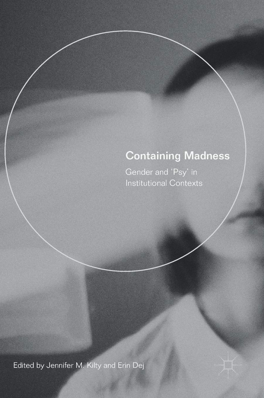 Containing Madness: Gender and ‘Psy’ in Institutional Contexts (Paperback)