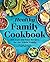 Healthy Family Cookbook: 100 Fast and Easy Recipes for the Whole Family