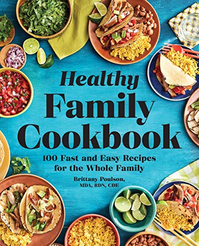 Healthy Family Cookbook: 100 Fast and Easy Recipes for the Whole Family (Kindle Edition)