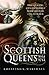 Scottish Queens, 1034 – 171...
