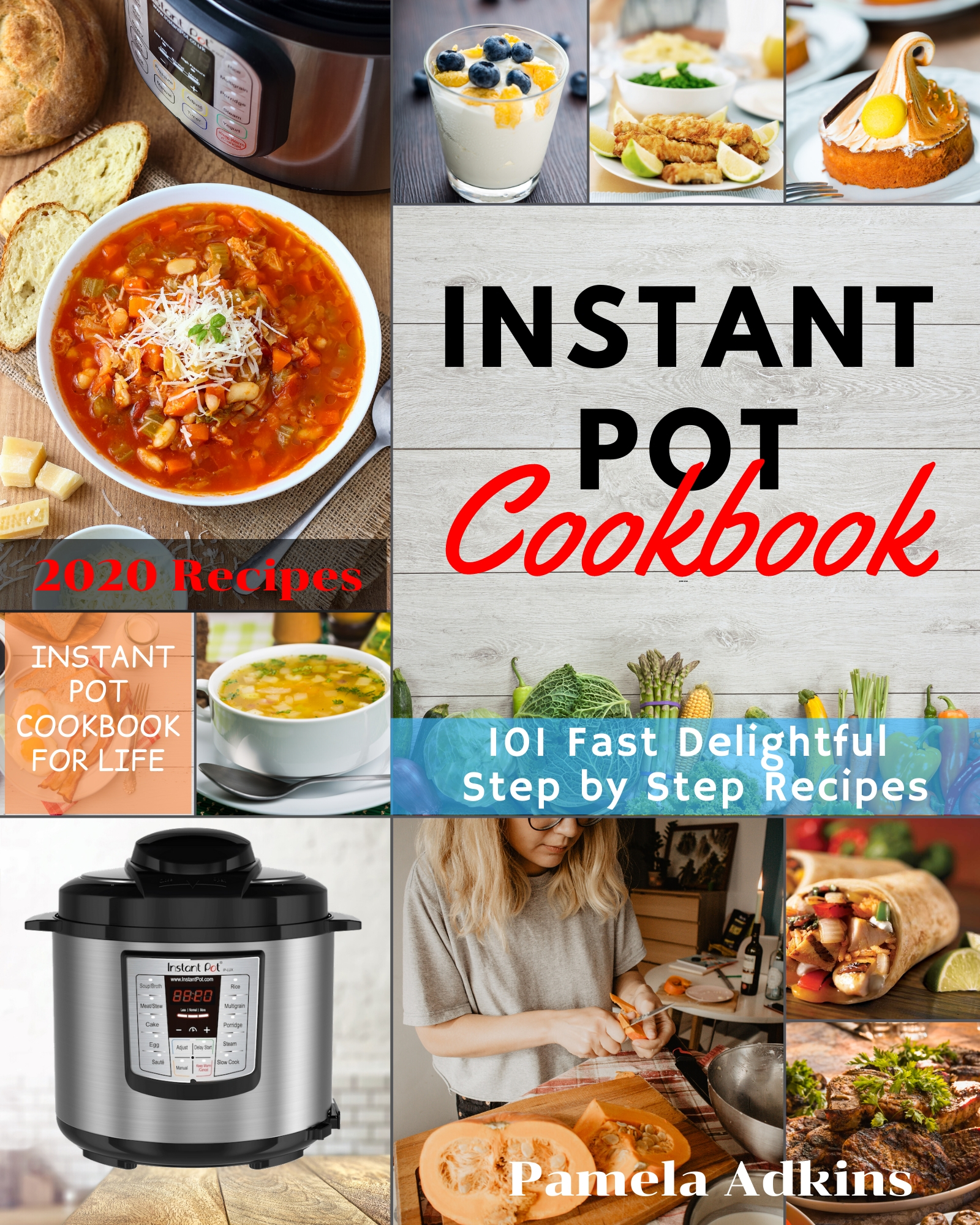 Instant Pot CookBook For One: 101 Instant Pot CookBook For Single-Serving (Instant Pot Cookbook For Life 6)