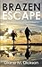 Brazen Escape (DI Tanya Miller #4)