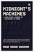 Midnight's Machines: A Poli...