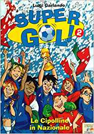 Le cipolline in nazionale | Supergol! #2 (Paperback)