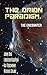 The Orion Paradigm: The Enc...