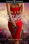 Lacey Goes To Tokyo by C.H. Lyn