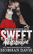 Sweet Retribution (Rydeville Elite, #3)