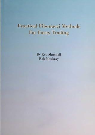 PRACTICAL FIBONACCI METHODS FOR FOREX TRADING